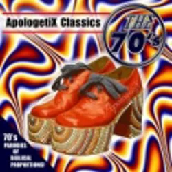 ApologetiX Classics: The 70's