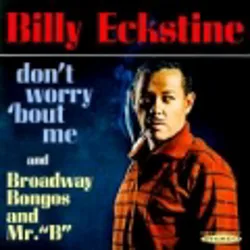 Don't Worry 'Bout Me & Broadway, Bongos and Mr. "B"