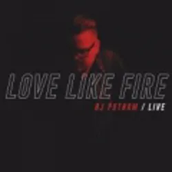 Love Like Fire (Live)